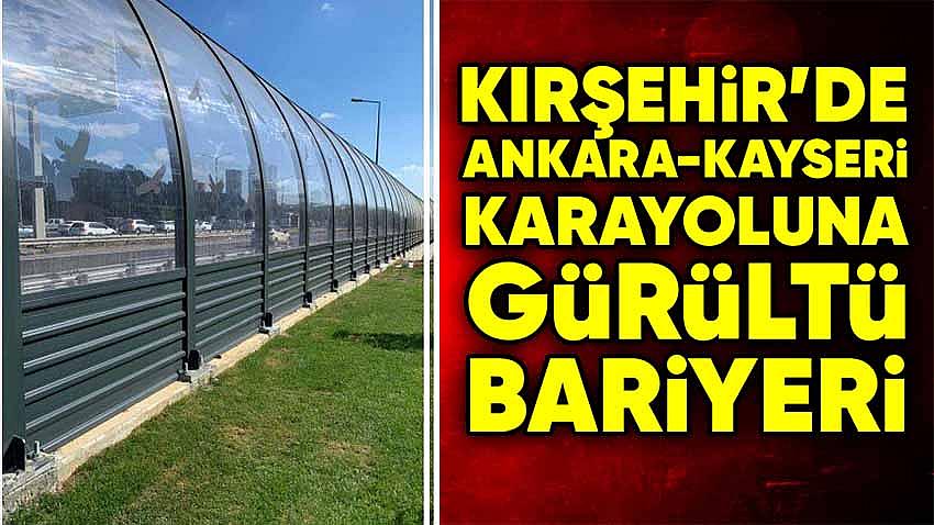 Ankara-Kayseri Karayoluna Gürültü Bariyeri