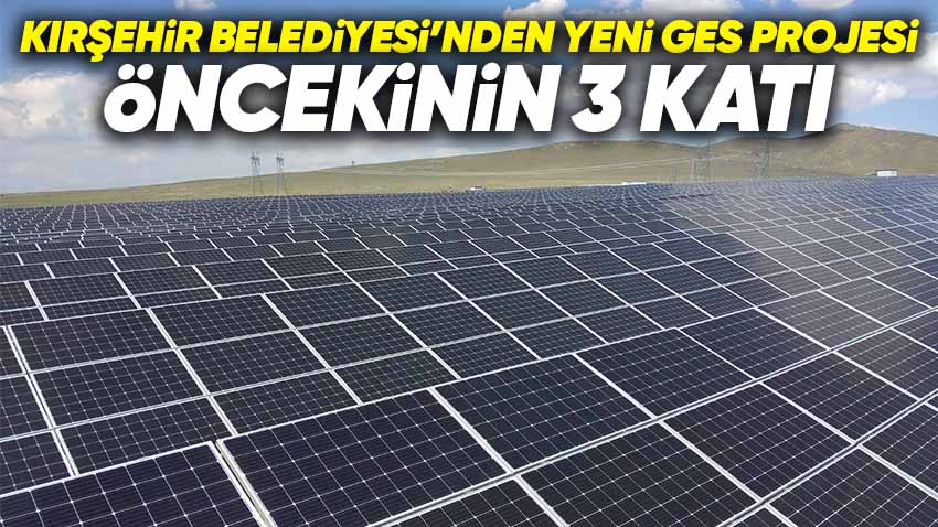 Kırşehir Belediyesi'nden Yeni GES Projesi