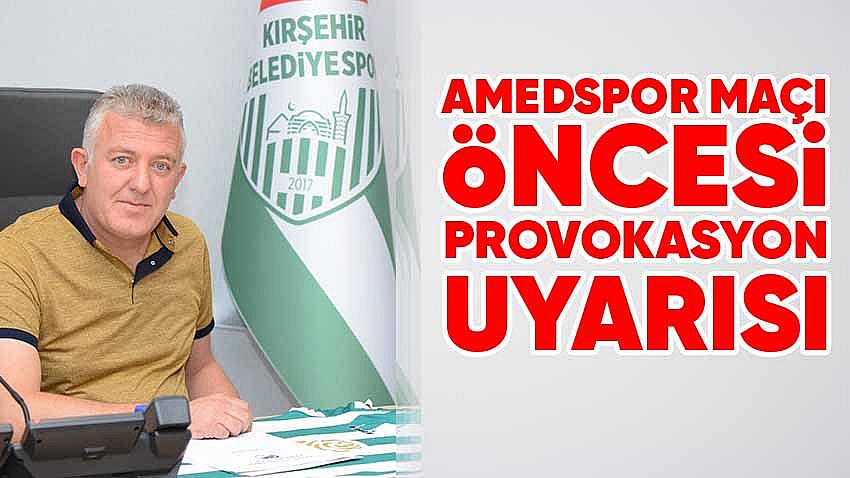 Kırşehir Belediyespor'dan Provokasyon Uyarısı
