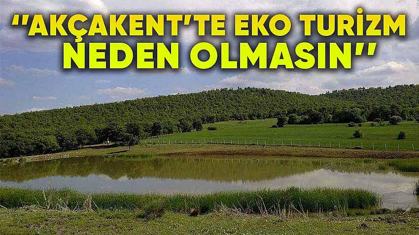 Akçakent İçin Eko Turizm Önerisi