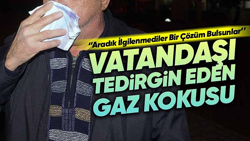 Vatandaşı Tedirgin Eden Gaz Kokusu