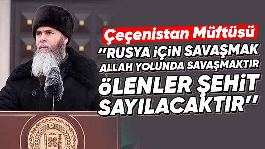 Çeçenistan Müftüsünden Çok Konuşulacak Fetva