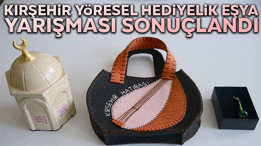 Kırşehir Yöresel Hediyelik Eşya Yarışması Sonuçlandı