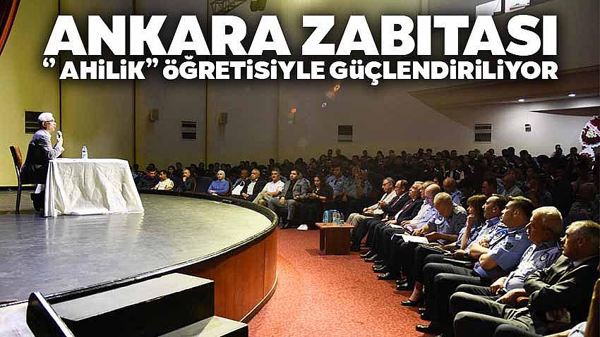 Ankara Zabıtası ''Ahilik'' Öğretisiyle Güçlendiriliyor