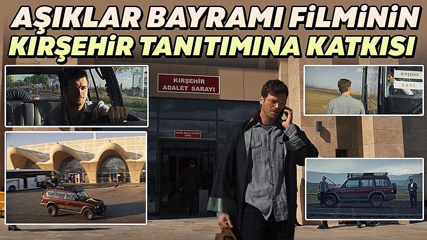 Aşıklar Bayramı Filminin Kırşehir'e Katkısı