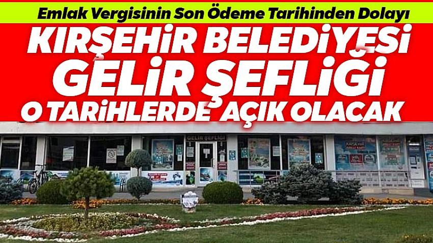 Kırşehir Belediyesi Vezneleri O Tarihlerde Açık Olacak