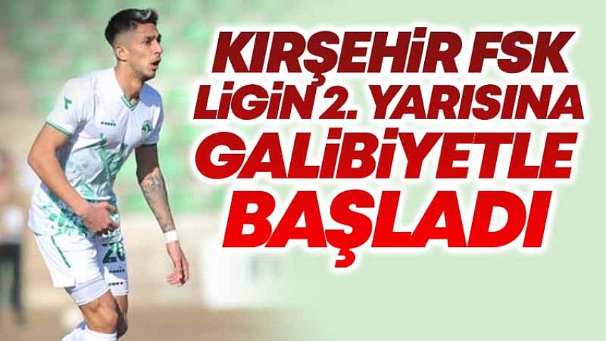 Kırşehir FSK, Ligin 2. Yarısına Galibiyetle Başladı