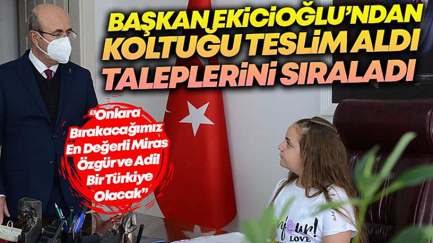 Başkan Ekicioğlu'ndan Koltuğu Teslim Aldı Taleplerini Sıraladı