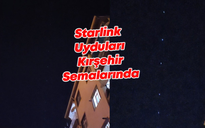 Starlink Uyduları Kırşehir Semalarında