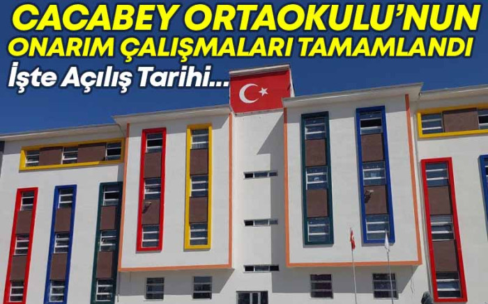 Cacabey Ortaokulu'nun Onarım Çalışmaları Tamamlandı