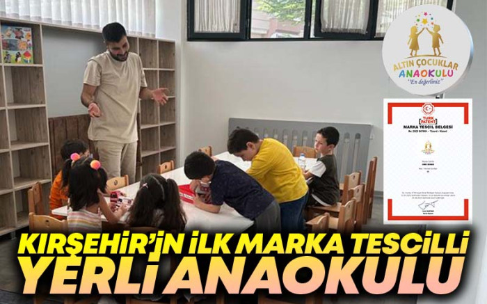 Kırşehir'in İlk Marka Tescilli Yerli Anaokulu