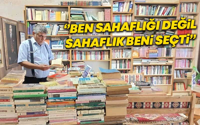 Ben Sahaflığı Değil Sahaflık Beni Seçti