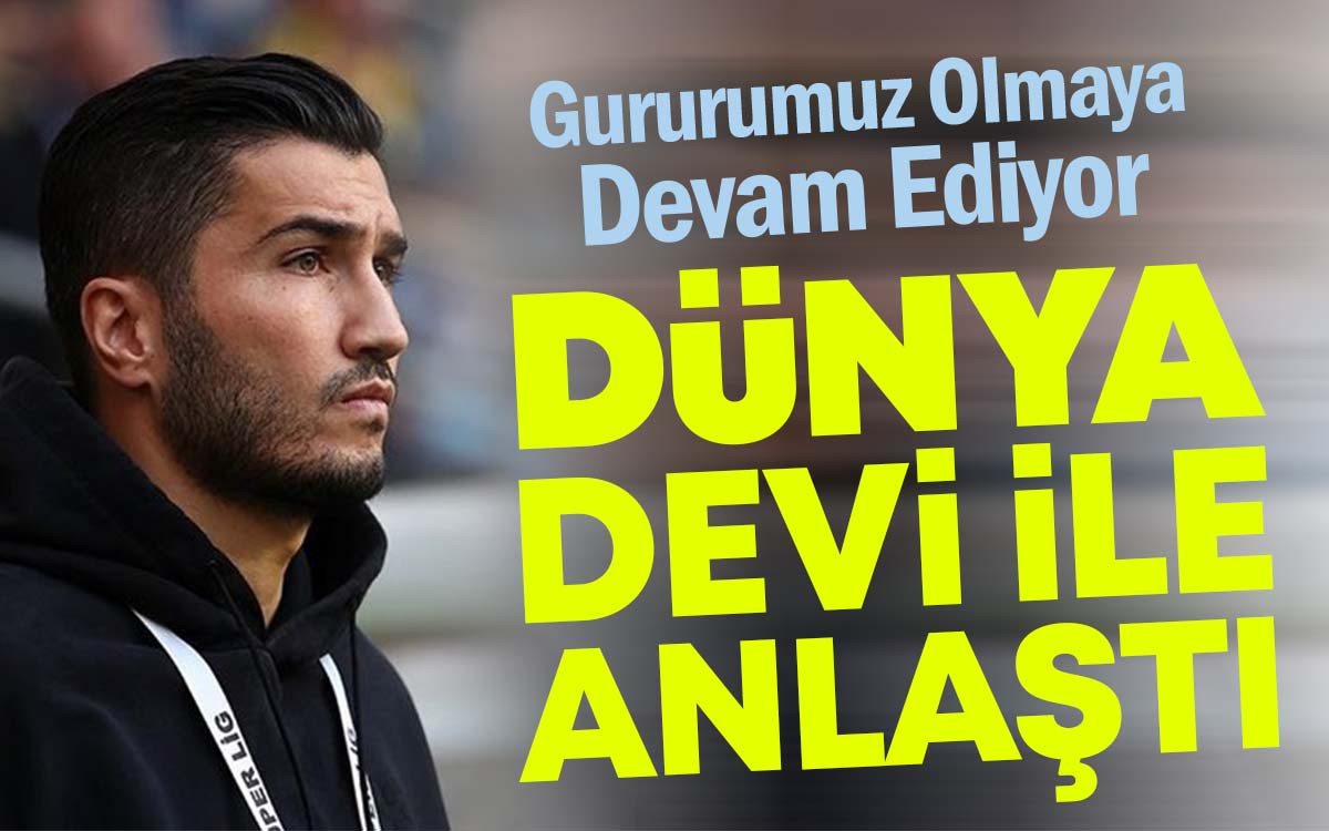Nuri Şahin Dünya Devi İle Anlaştı 