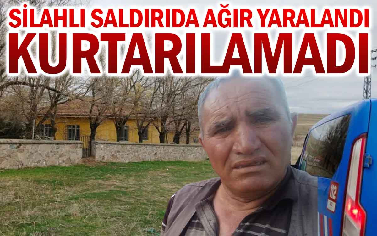 Silahlı Saldırıda Ağır Yaralanmıştı : Kurtarılamadı
