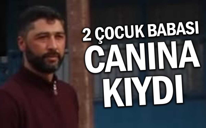2 Çocuk Babası Canına Kıydı