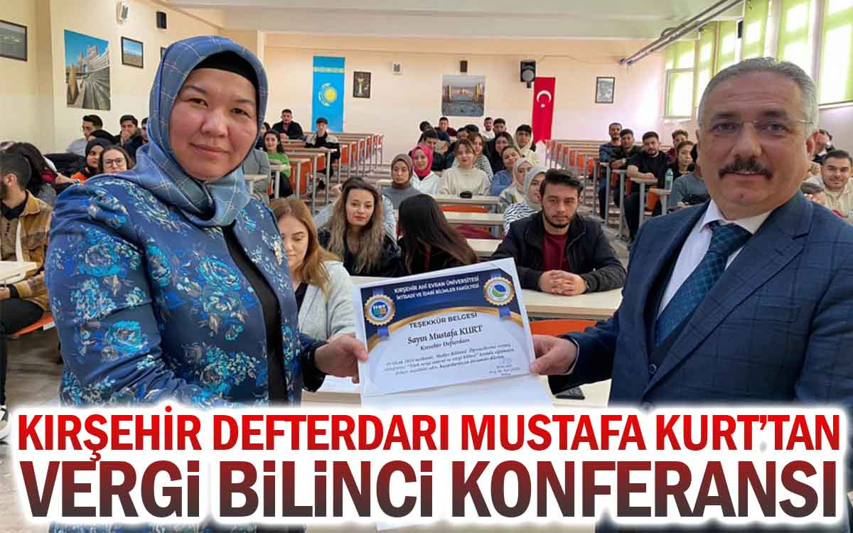 Kırşehir Defterdarı Mustafa Kurt'tan Vergi Bilinci Konferansı