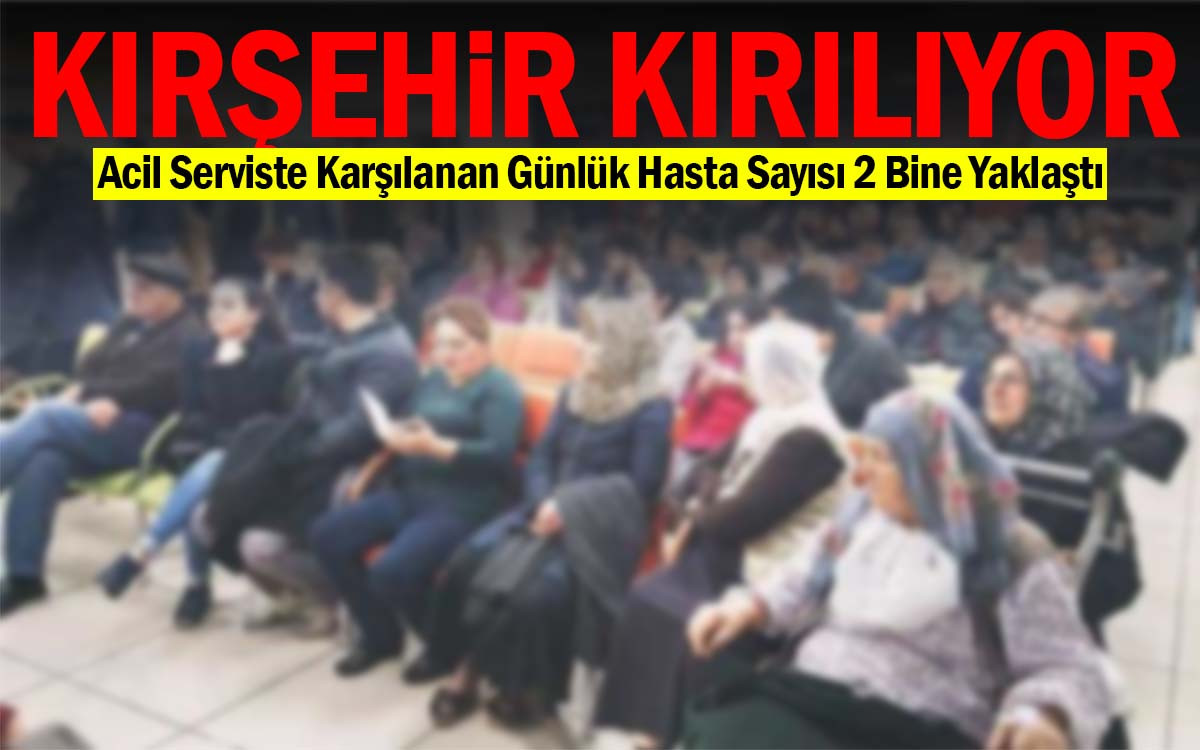 Kırşehir'de Acil Servislerde Salgın Yoğunluğu