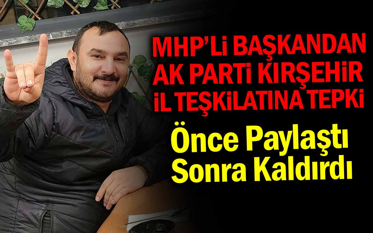 MHP'li Başkandan Kırşehir AK Parti Teşkilatına Tepki
