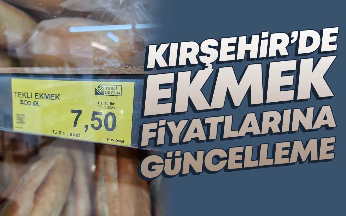 Kırşehir'de Ekmek Fiyatlarına Güncelleme