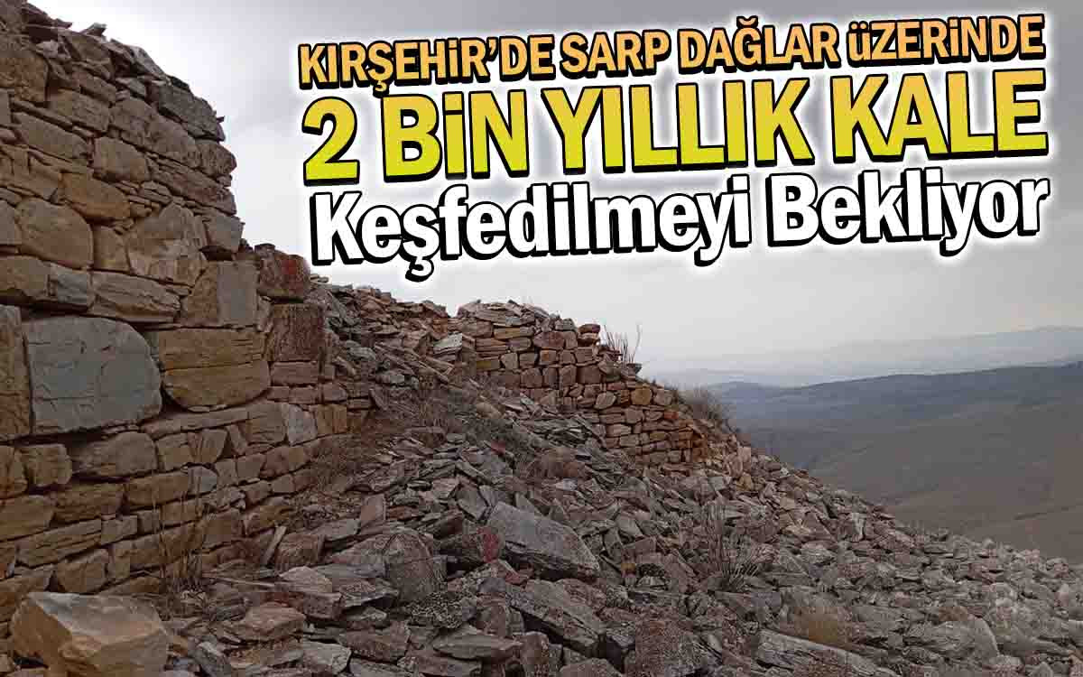 Kırşehir'de 2 Bin Yıllık Roma Kalesi Keşfedilmeyi Bekliyor