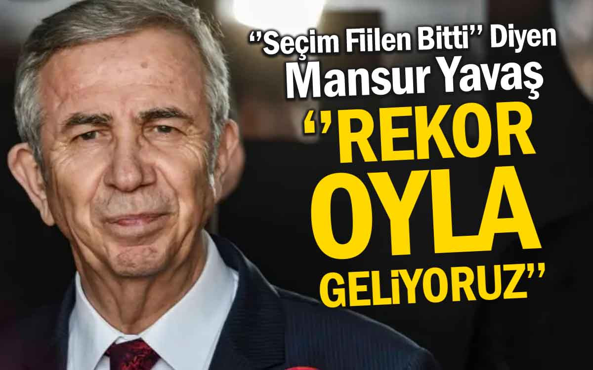 Mansur Yavaş, ''Rekor Oyla Geliyoruz''