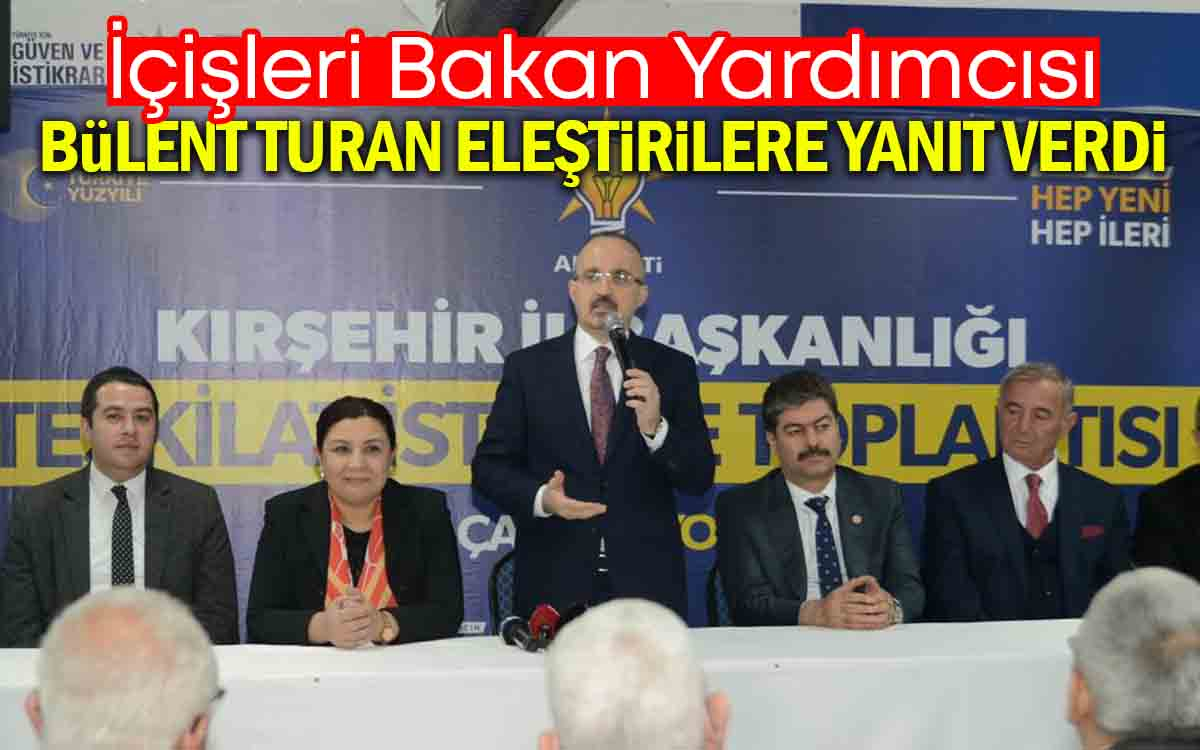 Bakan Yardımcısı Bülent Turan Eleştirilere Yanıt Verdi