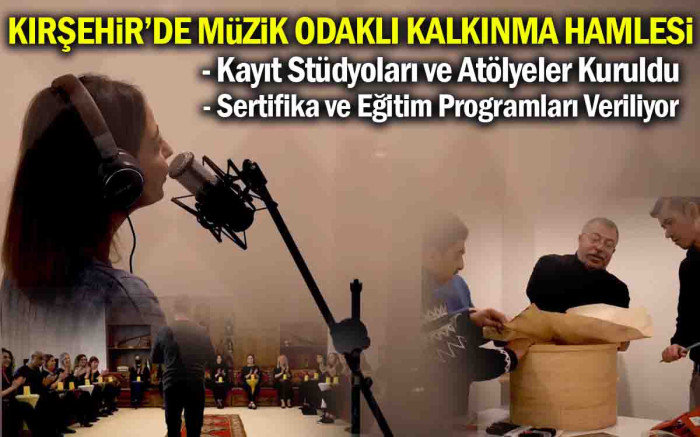 Kırşehir'de Müzik Odaklı Kalkınma Hamlesi