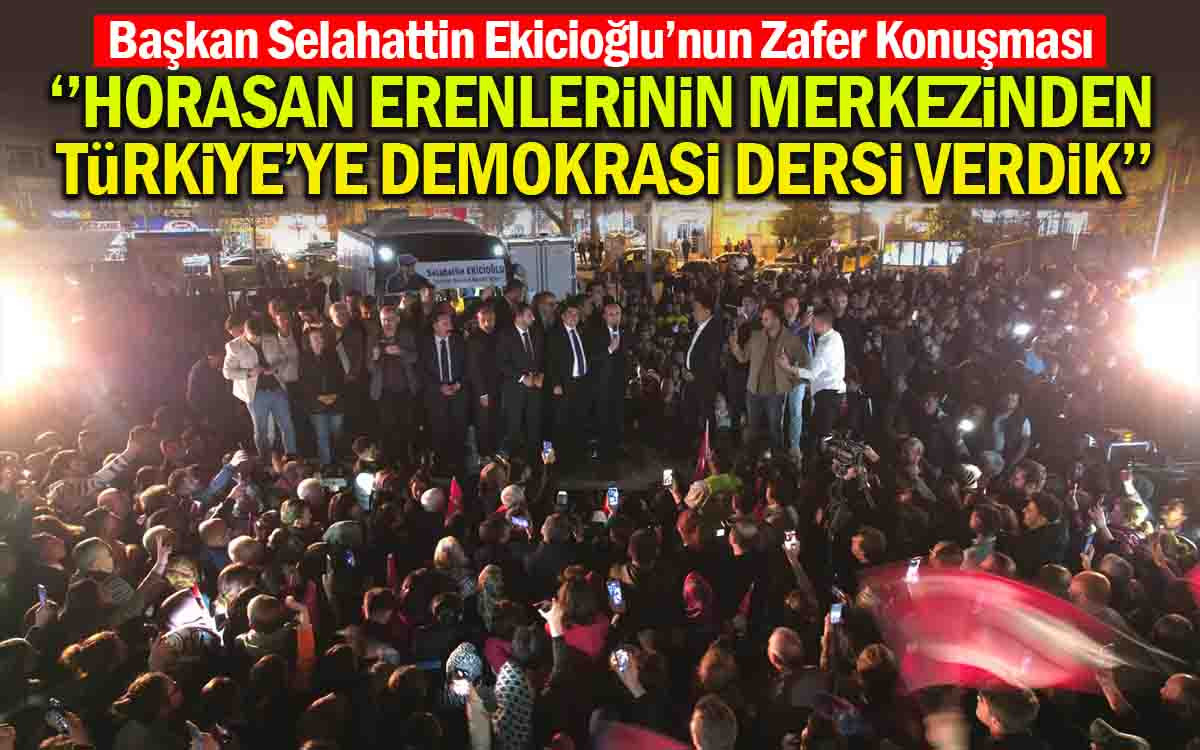 Horasan Erenlerinin Merkezinden Demokrasi Dersi Verdik