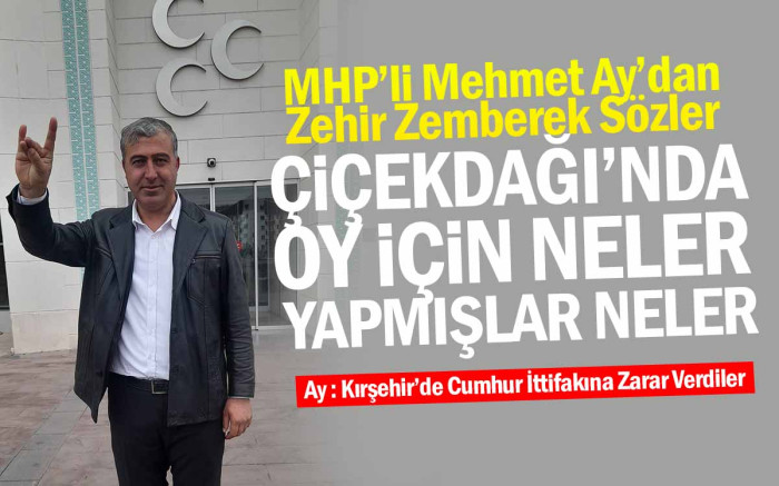   Çiçekdağı'nda Oy İçin Neler Yapmışlar Neler
