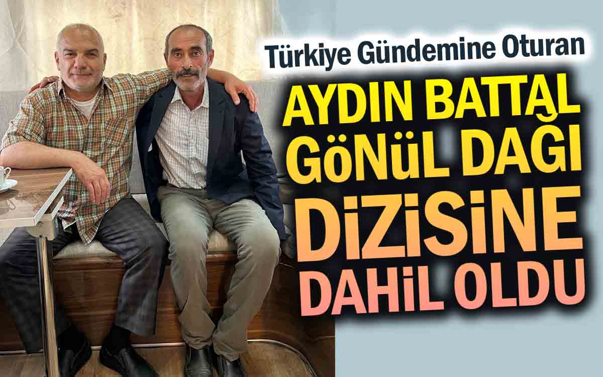 Kırşehirli Aydın Battal Gönül Dağı Dizisine Dahil Oldu