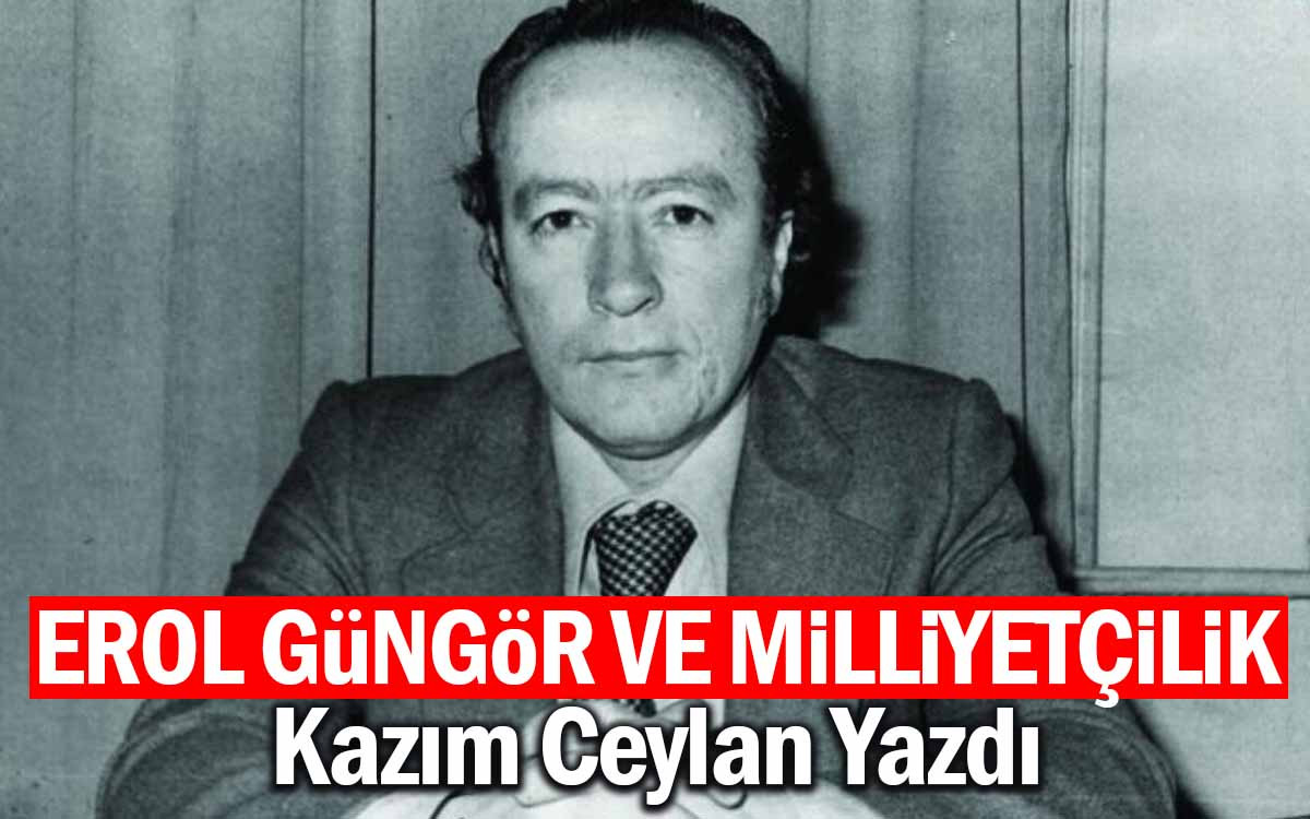 Erol Güngör ve Milliyetçilik