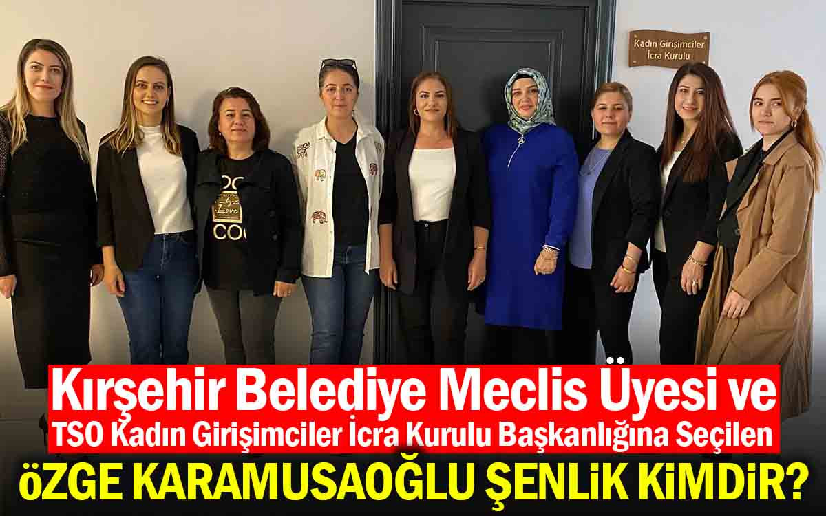 Kadın Girişimciler İcra Kurulu Başkanı Seçilen Özge Şenlik Kimdir ?
