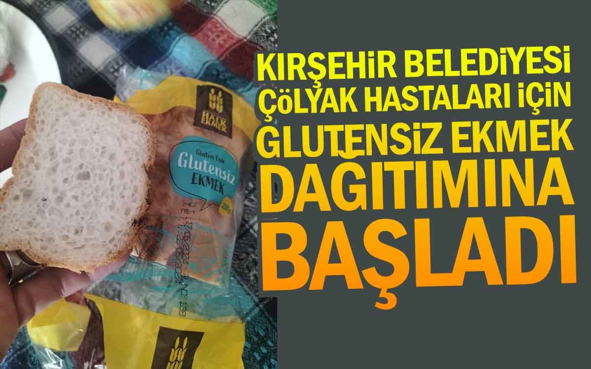 Kırşehir Belediyesi Glutensiz Ekmek Dağıtımına Başladı