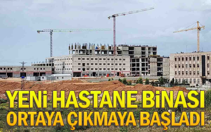 Yeni Hastane Binası Ortaya Çıkmaya Başladı