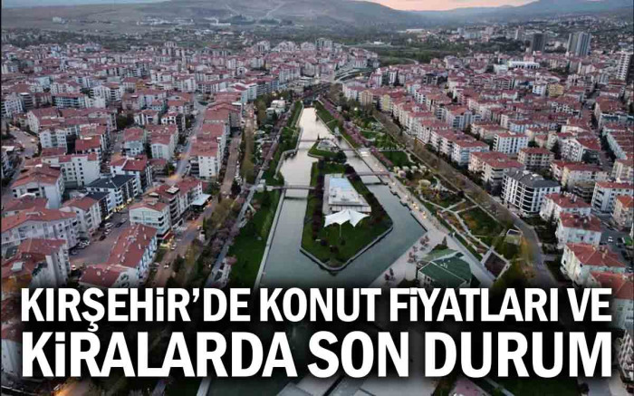 Kırşehir Konut Piyasasında En Yüksek ve En Düşük Rakamlar