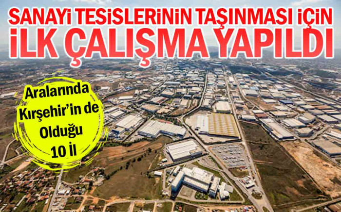   Sanayinin Orta Anadolu'ya Taşınması İçin İlk Çalışma Yapıldı
