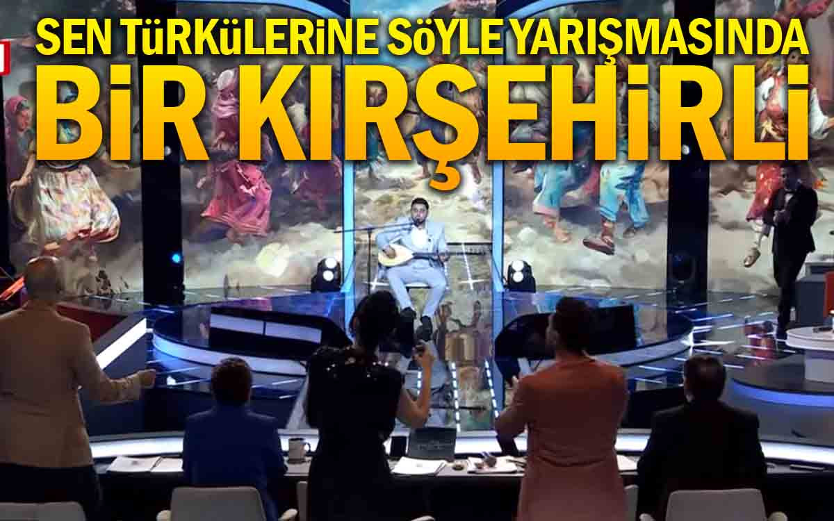 Sen Türkülerini Söyle Yarışmasında Bir Kırşehirli