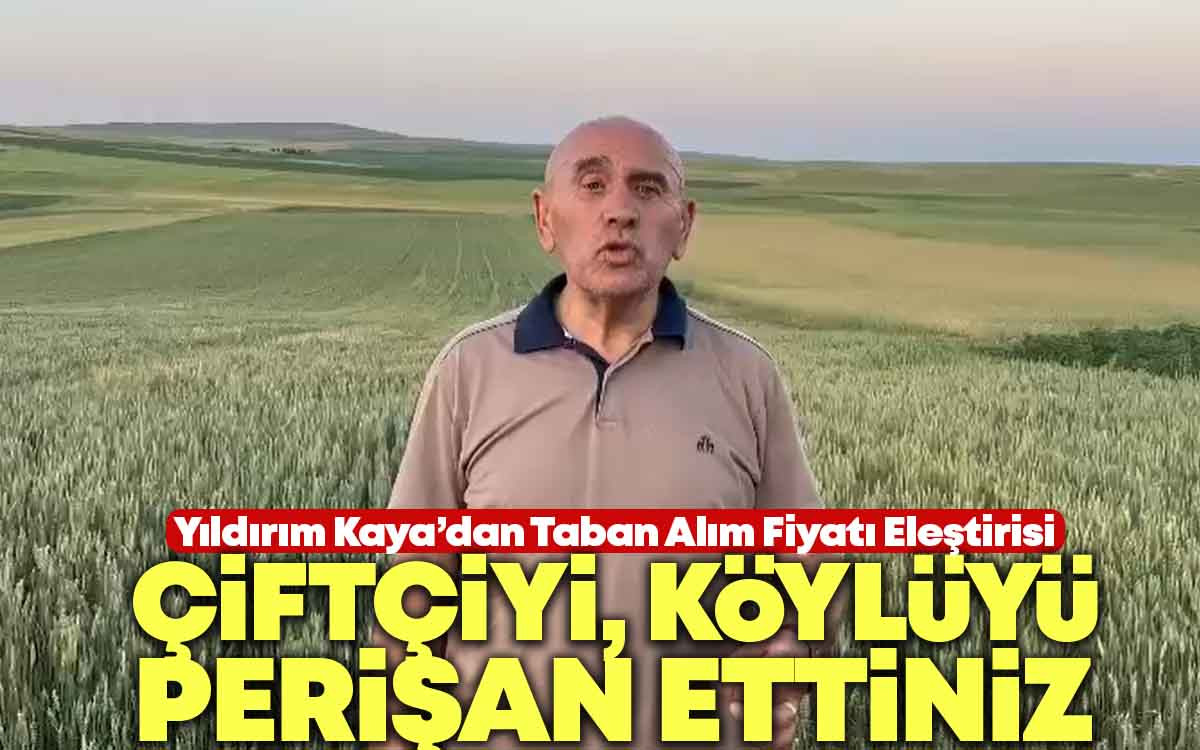 Yıldırım Kaya İktidarın Taban Alım Fiyatlarını Eleştirdi