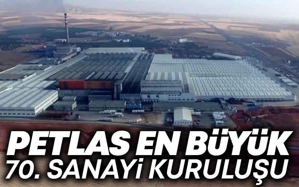 Petlas En Büyük 70. Sanayi Kuruluşu