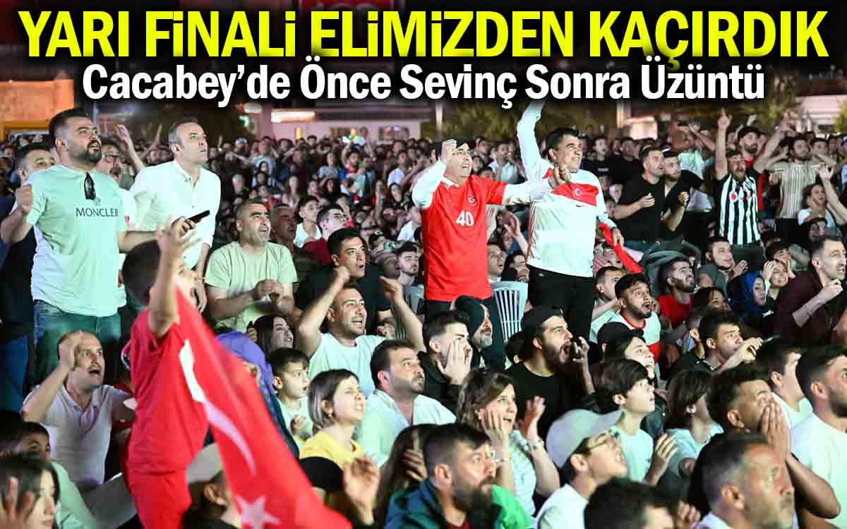 Cacabey'de Önce Sevinç Sonra Üzüntü