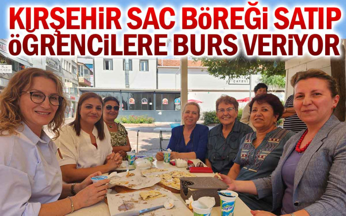 Kırşehir Sac Böreği Satıp Öğrencilere Burs Veriyor