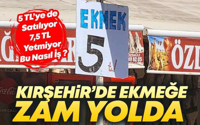 Kırşehir'de Ekmeğe Zam Yolda
