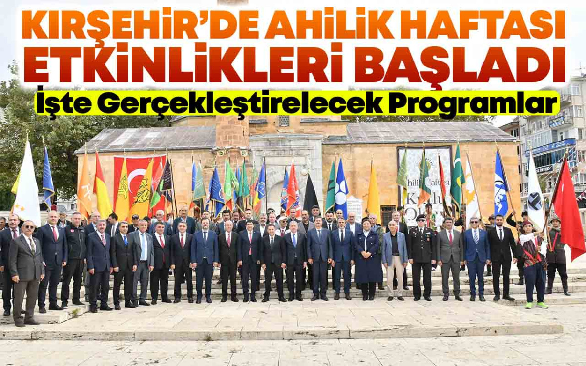 Kırşehir'de Ahilik Haftası Etkinlikleri Başladı