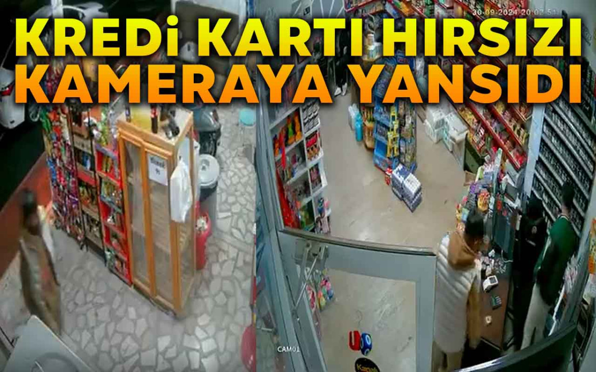 Kredi Kartı Hırsızı Kameraya Yansıdı