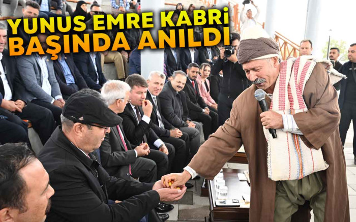 Yunus Emre Ziyarettepe'deki Kabri Başında Anıldı