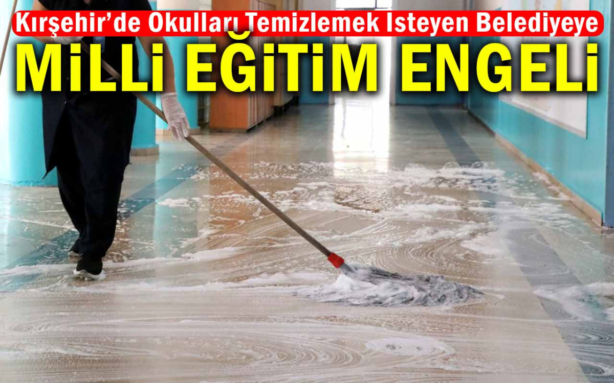 Okulları Temizlemek İsteyen Belediyeye Milli Eğitim Engeli