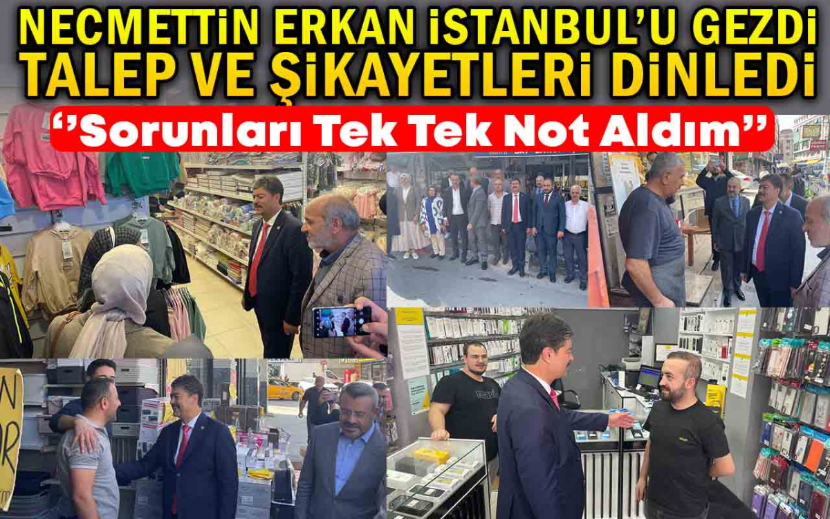 Necmettin Erkan İstanbul'u Gezdi Talep ve Şikayetleri Dinledi