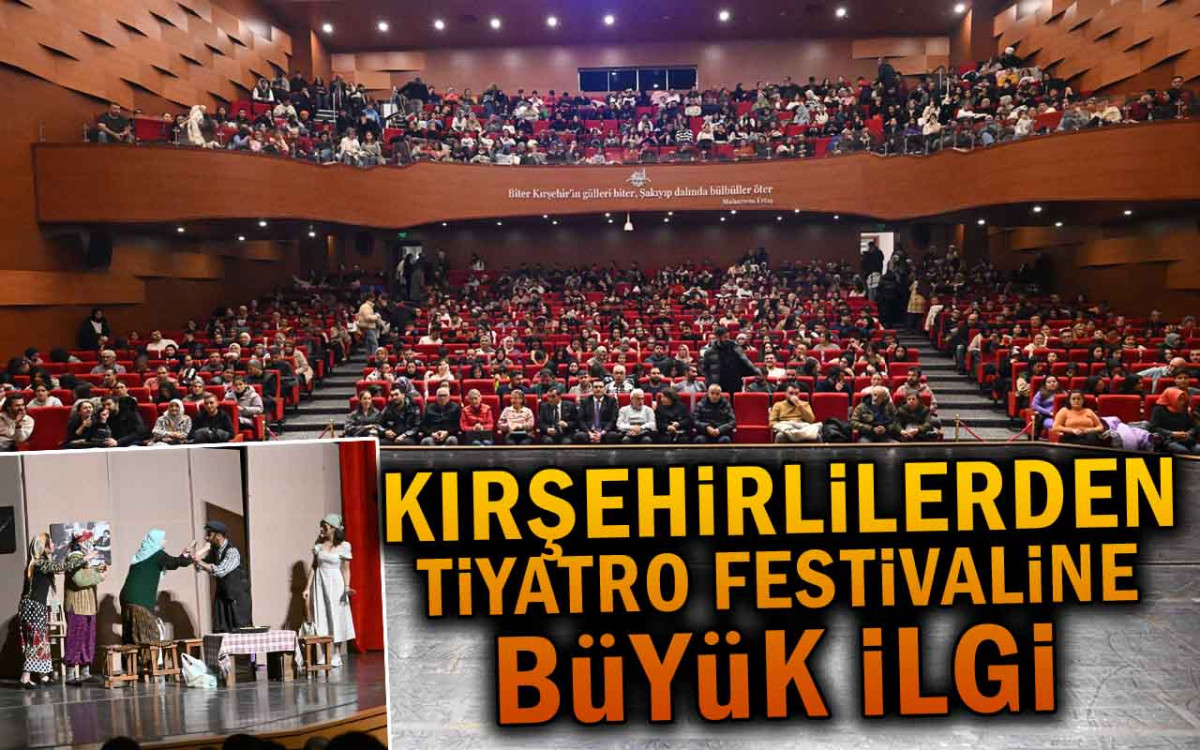 Kırşehirlilerden Tiyatro Festivaline Büyük İlgi
