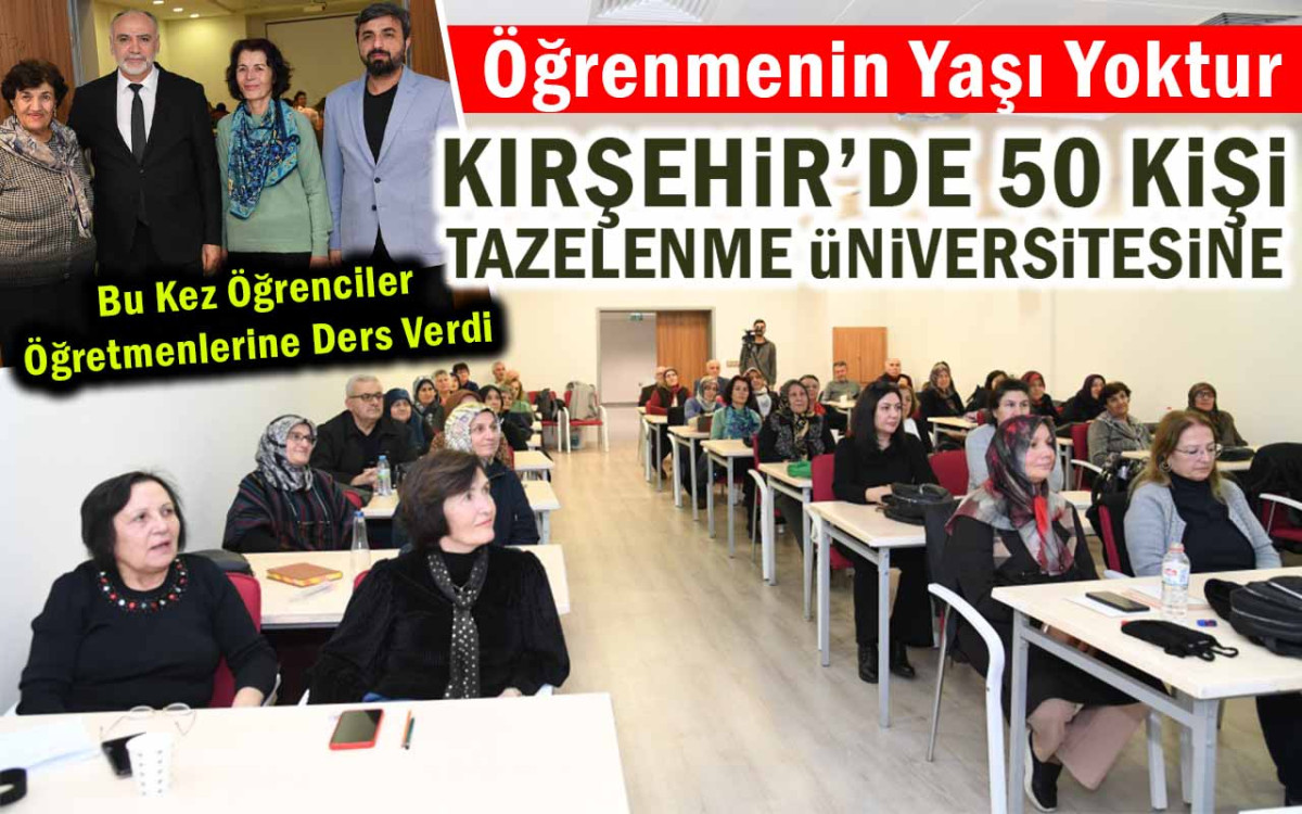 Kırşehir'de 50 Kişi Tazelenme Üniversitesinde Öğrenim Görüyor