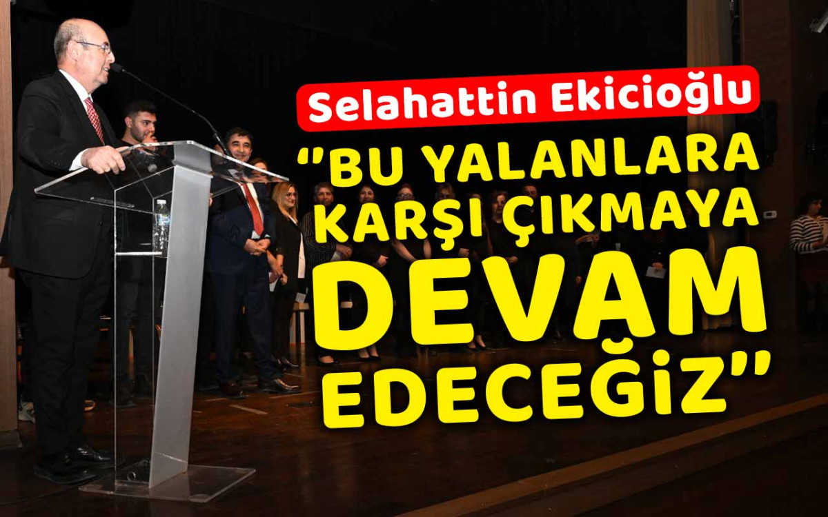 Bu Yalanlara Karşı Çıkmaya Devam Edeceğiz